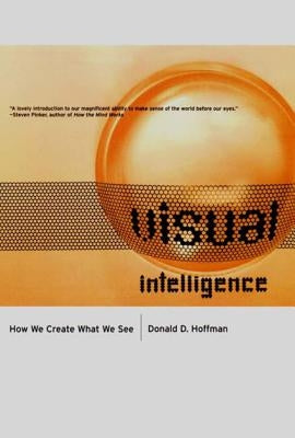 Visual Intelligence: How We Create What We See by Hoffman, Donald