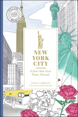 New York City: A Color-Your-Own Travel Journal by Carrick, Evie