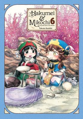 Hakumei & Mikochi: Tiny Little Life in the Woods, Vol. 6 by Kashiki, Takuto