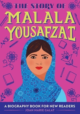 The Story of Malala Yousafzai: A Biography Book for New Readers by Galat, Joan Marie