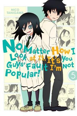 No Matter How I Look at It, It's You Guys' Fault I'm Not Popular!, Vol. 5 by Tanigawa, Nico
