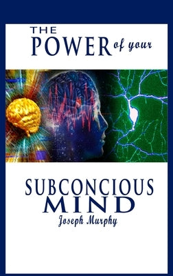 The Power of Your Subconscious Mind by Murphy, Joseph