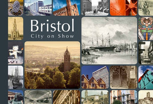 Bristol: City on Show by Foyle, Andrew