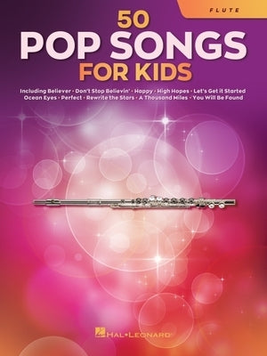 50 Pop Songs for Kids for Flute by Hal Leonard Corp