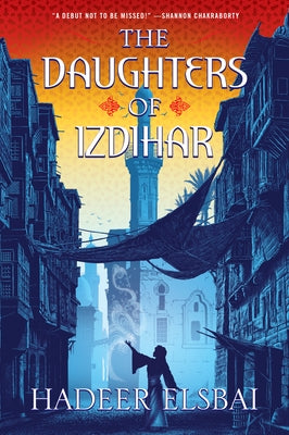 The Daughters of Izdihar by Elsbai, Hadeer