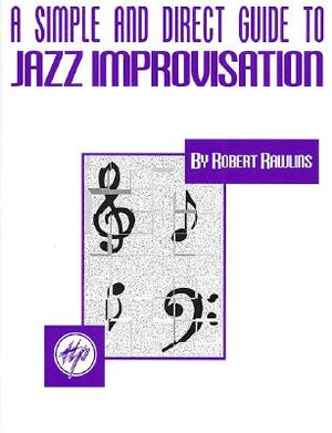 A Simple and Direct Guide to Jazz Improvisation by Rawlins, Robert