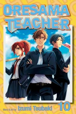 Oresama Teacher, Vol. 10 by Tsubaki, Izumi