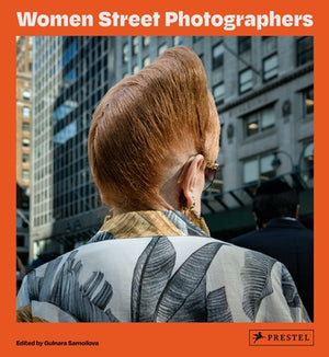 Women Street Photographers by Samoilova, Gulnara