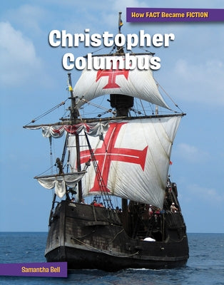 Christopher Columbus: The Making of a Myth by Bell, Samantha