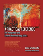 A Practical Reference for Transgender and Gender-Nonconforming Adults by Gromko, Linda