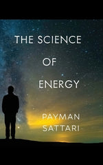 The Science of Energy by Sattari, Payman