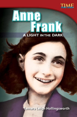 Anne Frank: A Light in the Dark by Hollingsworth, Tamara