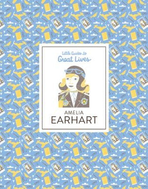 Little Guides to Great Lives: Amelia Earhart by Thomas, Isabel