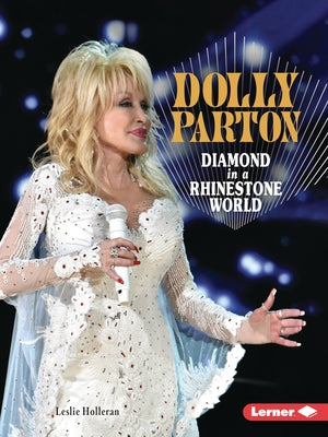 Dolly Parton: Diamond in a Rhinestone World by Holleran, Leslie