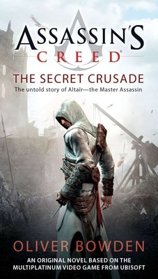 The Secret Crusade by Bowden, Oliver