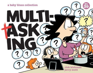 Multitasking: A Baby Blues Collection Volume 39 by Kirkman, Rick