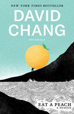 Eat a Peach: A Memoir by Chang, David