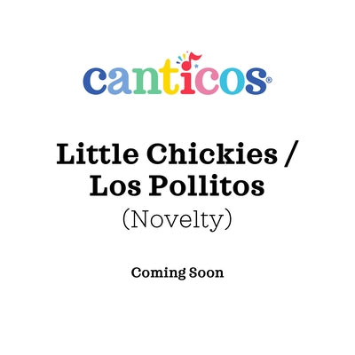 Canticos Little Chickies / Los Pollitos: Bilingual Nursery Rhymes by Jaramillo, Susie