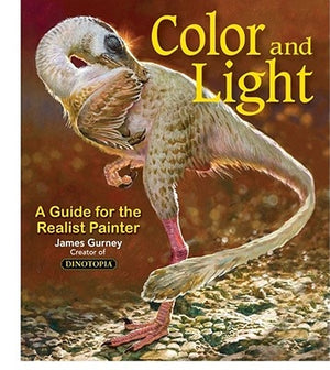 Color and Light: A Guide for the Realist Painter Volume 2 by Gurney, James