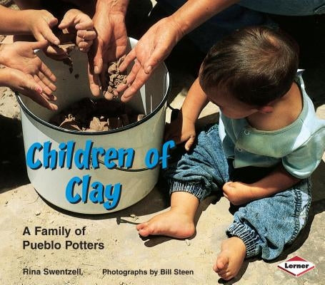 Children of Clay: A Family of Pueblo Potters by Swentzell, Rina