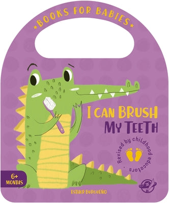 I Can Brush My Teeth by Burgue&#241;o, Esther