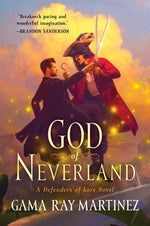 God of Neverland: A Defenders of Lore Novel by Martinez, Gama Ray