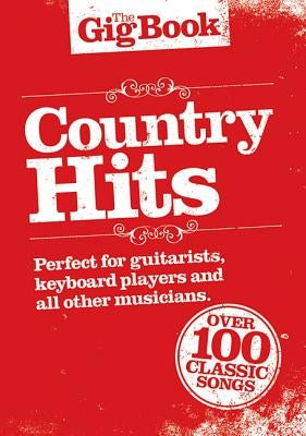 Country Hits: The Gig Book by Hal Leonard Corp