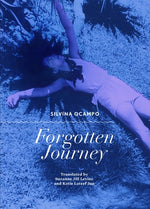 Forgotten Journey by Ocampo, Silvina