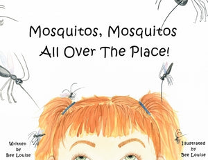 Mosquitos, Mosquitos All Over The Place! by Louise, Bee