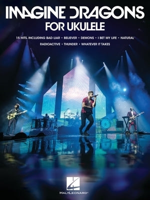 Imagine Dragons for Ukulele Songbook with Lyrics by Dragons, Imagine