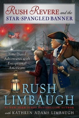 Rush Revere and the Star-Spangled Banner by Limbaugh, Rush