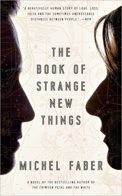 The Book of Strange New Things by Faber, Michel