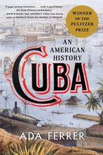 Cuba: An American History by Ferrer, Ada