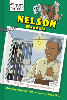 Nelson Mandela (the First Names Series) by Isdahl, Nansubuga Nagadya