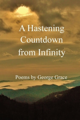 A Hastening Countdown from Infinity by Grace, George