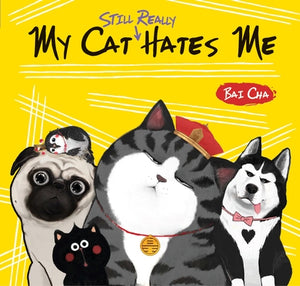 My Cat Still Really Hates Me by Cha, Bai