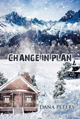 Change in Plan by Peters, Dana