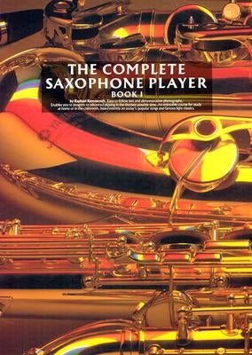 The Complete Saxophone Player - Book 1 by Ravenscroft, Raphael