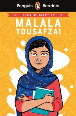 Penguin Reader Level 2: The Extraordinary Life of Malala Yousafzai (ELT Graded Reader): Level 2 by Penguin Uk