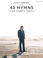 Paul Cardall - 40 Hymns for Forty Days: Piano Solo Songbook by Cardall, Paul