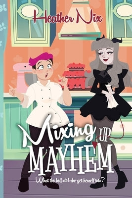 Mixing Up Mayhem by Nix