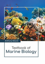 Textbook of Marine Biology by Moore, Anthony