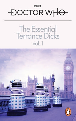 The Essential Terrance Dicks Volume 1 by Dicks, Terrance