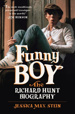 Funny Boy: The Richard Hunt Biography by Stein, Jessica Max