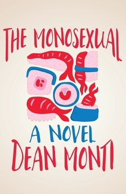 The Monosexual by Monti, Dean