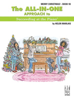 The All-In-One Approach to Succeeding at the Piano, Merry Christmas, Book 1b by Marlais, Helen