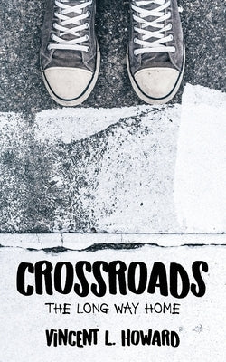 Crossroads: The Long Way Home by Howard, Vincent L.