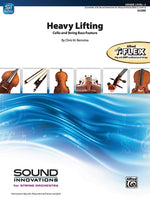 Heavy Lifting: Cello and String Bass Feature, Conductor Score by Bernotas, Chris M.