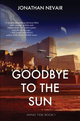 Goodbye to the Sun (Wind Tide Book 1) by Nevair, Jonathan