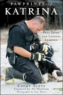 Pawprints of Katrina: Pets Saved and Lessons Learned by Scott, Cathy